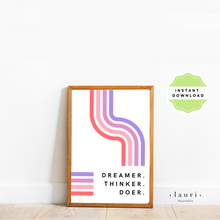 Load image into Gallery viewer, This is a digital download poster of a bright pink purple inspirational art with the phrase Dreamer Thinker Doer which is perfect for Montessori inspired homeschool classrooms, playrooms and childrens toddler nurseries or bedrooms too. At Lauri Australia we offer a huge range of educational posters and wall art designs, featuring both boho muted tones and bright rainbow colours. We offer shapes posters, alphabet prints, animal alphabet vegan leather posters, positive affirmations for kids
